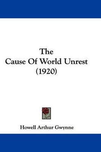 Cover image for The Cause of World Unrest (1920)