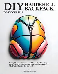 Cover image for DIY Hardshell Backpack