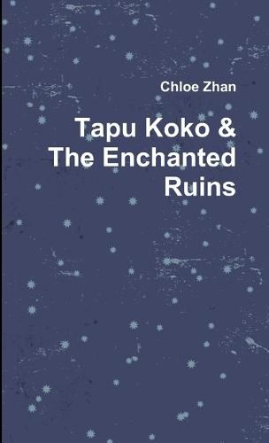 Cover image for Tapu Koko & The Enchanted Ruins