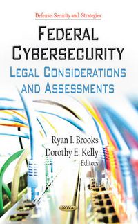 Cover image for Federal Cybersecurity: Legal Considerations & Assessments