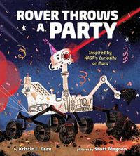 Cover image for Rover Throws a Party: Inspired by NASA's Curiosity on Mars
