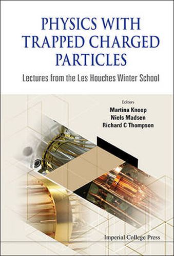 Cover image for Physics With Trapped Charged Particles: Lectures From The Les Houches Winter School