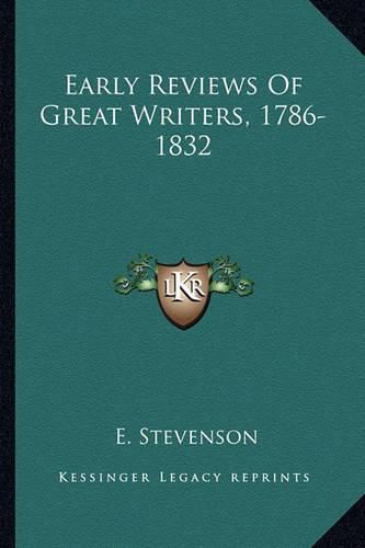 Cover image for Early Reviews of Great Writers, 1786-1832