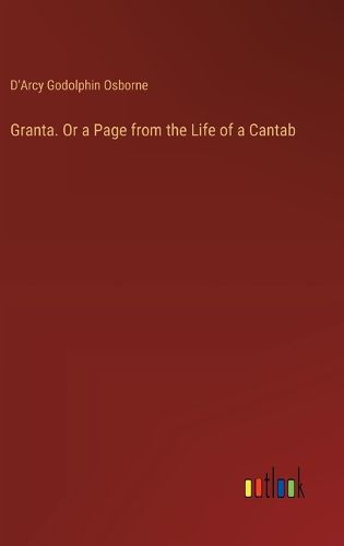 Cover image for Granta. Or a Page from the Life of a Cantab