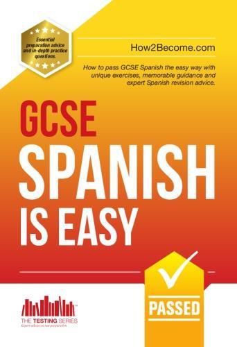 Cover image for GCSE Spanish is Easy: Pass Your GCSE Spanish the Easy Way with This Unique Guide