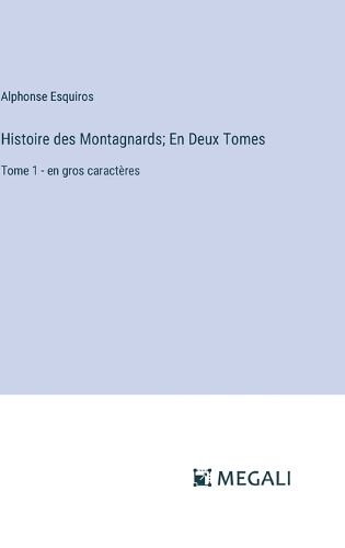 Cover image for Histoire des Montagnards; En Deux Tomes