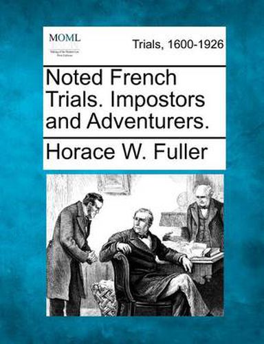 Noted French Trials. Impostors and Adventurers.