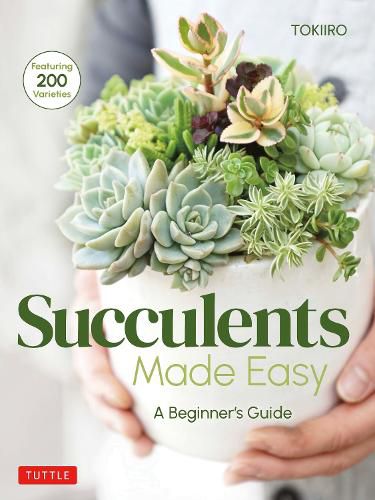 Cover image for Succulents Made Easy: A Beginner's Guide (Featuring 200 Varieties)