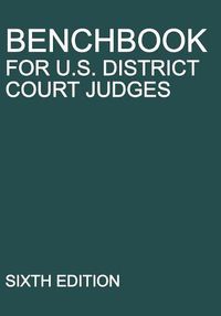 Cover image for Benchbook for U.S. District Court Judges: Sixth Edition