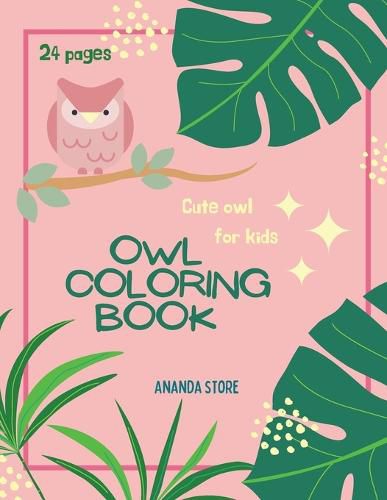 Cover image for Owl Coloring Book: Owl Coloring Book For Kids: Magicals Coloring Pages with Owls For Kids Ages 4-8