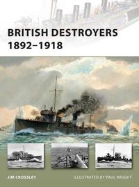 Cover image for British Destroyers 1892-1918