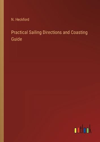 Cover image for Practical Sailing Directions and Coasting Guide