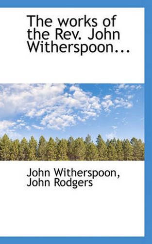 Cover image for The Works of the Rev. John Witherspoon...