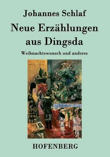 Neue Erzahlungen aus Dingsda: Weihnachtswunsch und anderes