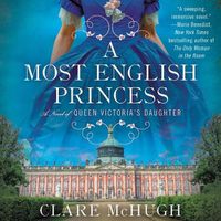 Cover image for A Most English Princess: A Novel of Queen Victoria's Daughter