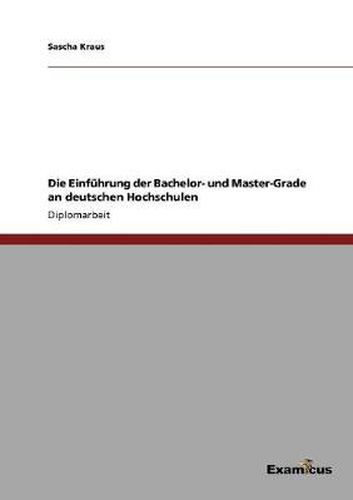 Cover image for Die Einfuhrung der Bachelor- und Master-Grade an deutschen Hochschulen