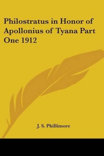 Cover image for Philostratus in Honor of Apollonius of Tyana Part One 1912