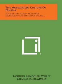 Cover image for The Monagrillo Culture of Panama: Papers of the Peabody Museum of Archaeology and Ethnology, V49, No. 2