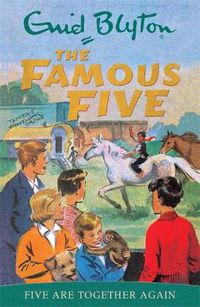 Cover image for Famous Five: Five Are Together Again: Book 21