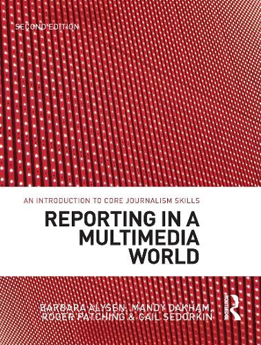 Cover image for Reporting in a Multimedia World: An introduction to core journalism skills