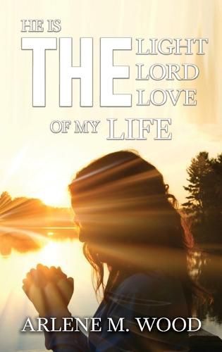 Cover image for He Is the Light, the Lord, the Love of My Life