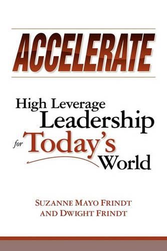 Cover image for Accelerate: High Leverage Leadership for Today's World