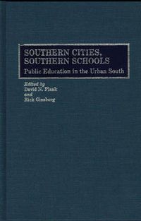 Cover image for Southern Cities, Southern Schools: Public Education in the Urban South