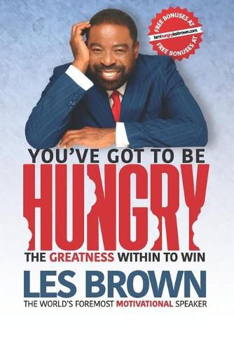 Cover image for You've Got To Be HUNGRY: The GREATNESS Within to Win