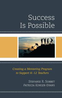 Cover image for Success is Possible: Creating a Mentoring Program to Support K-12 Teachers