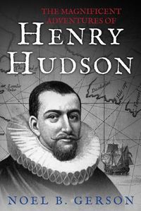 Cover image for The Magnificent Adventures of Henry Hudson