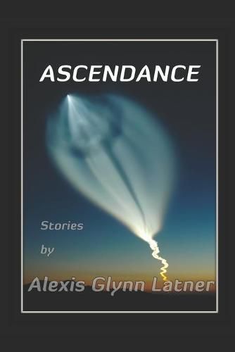 Cover image for Ascendance: Science Fiction Stories about Reaching for the Stars