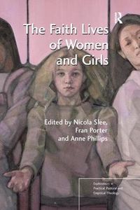 Cover image for The Faith Lives of Women and Girls: Qualitative Research Perspectives