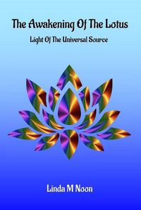 Cover image for The Awakening Of The Lotus: Light Of The Universal Source