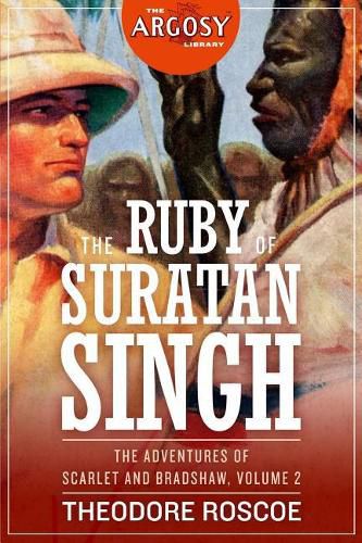 Cover image for The Ruby of Suratan Singh: The Adventures of Scarlet and Bradshaw, Volume 2