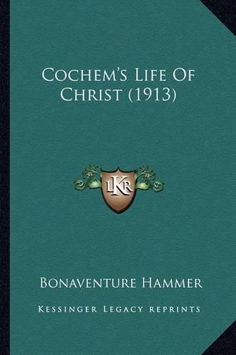 Cochem's Life of Christ (1913)