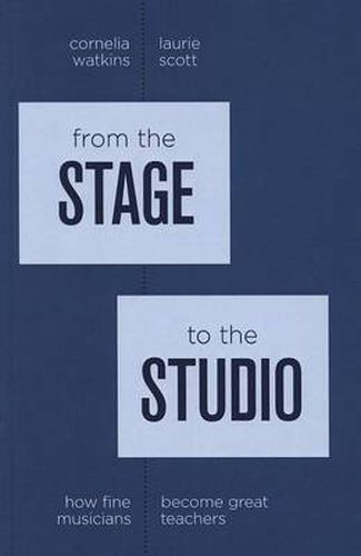 Cover image for From the Stage to the Studio: How Fine Musicians Become Great Teachers