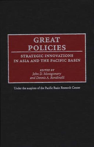 Cover image for Great Policies: Strategic Innovations in Asia and the Pacific Basin