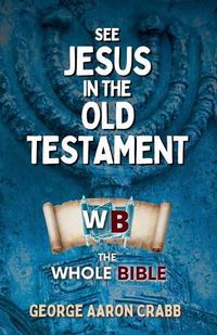 Cover image for See Jesus in the Old Testament