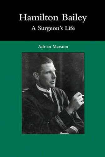 Cover image for Hamilton Bailey: A Surgeon's Life