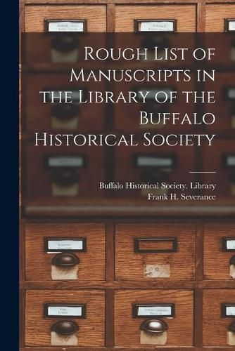 Rough List of Manuscripts in the Library of the Buffalo Historical Society