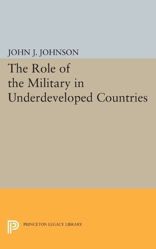 Cover image for Role of the Military in Underdeveloped Countries