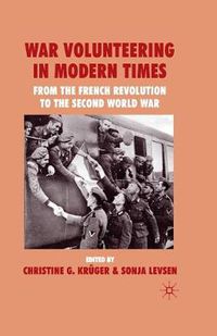 Cover image for War Volunteering in Modern Times: From the French Revolution to the Second World War