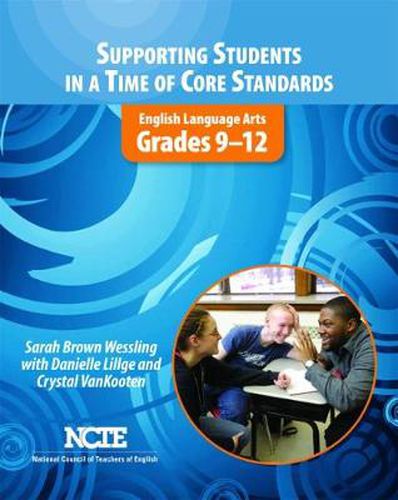 Cover image for Supporting Students in a Time of Core Standards: English Language Arts, Grades 9-12