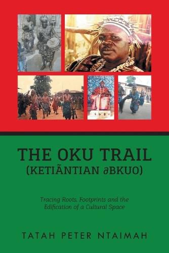 Cover image for The Oku Trail (Ketiantian dbkuo): racing Roots, Footprints and the Edification of a Cultural Space