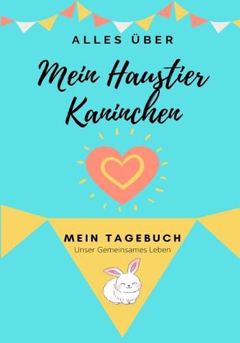 Cover image for UEber Mein Haustier-Kaninchen: Mein Haustier Tagebuch