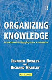 Cover image for Organizing Knowledge: An Introduction to Managing Access to Information