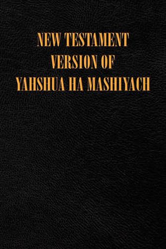 Cover image for New Testament Version of Yahshua Ha Mashiyach