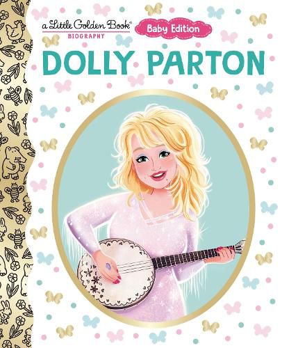 Cover image for Dolly Parton: Baby Edition (A Little Golden Book Biography)