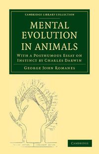 Cover image for Mental Evolution in Animals: With a Posthumous Essay on Instinct by Charles Darwin