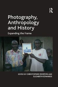 Cover image for Photography, Anthropology and History: Expanding the Frame